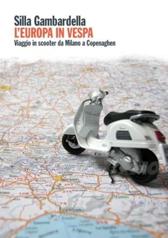 Libri. L'Europa in Vespa - Da Milano a Copenaghen (e ritorno) Libri. L'Europa in Vespa - Da Milano a Copenaghen (e ritorno)