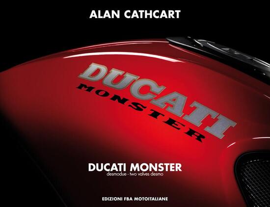 Ducati Monster: un libro dedicato ai mostri a due valvole Ducati Monster: un libro dedicato ai mostri a due valvole